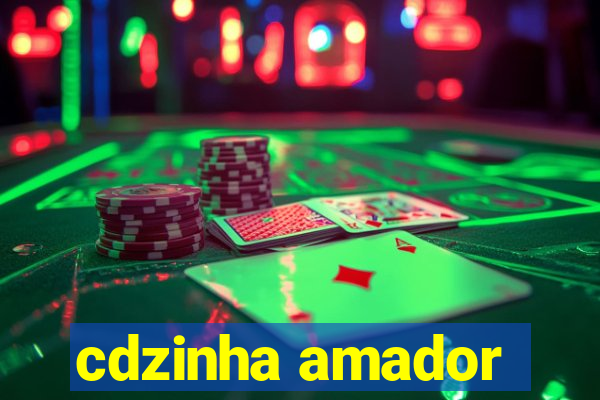 cdzinha amador